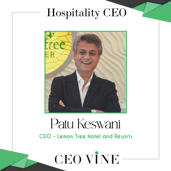 Patu Keswani – CEO, Lemon Tree Hotels and Resorts