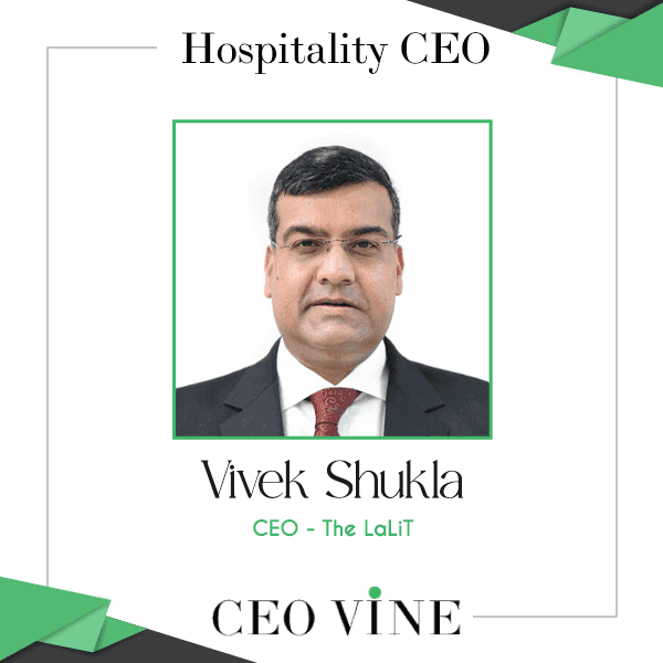 Vivek Shukla – CEO, The LaLiT