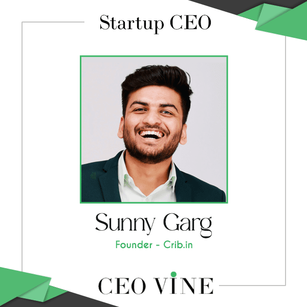Sunny Garg: Paving the Way for Digital Rental Housing with Crib.in