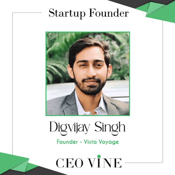 From Dreamer to Explorer: Digvijay Singh’s Inspiring Journey with Vista Voyage