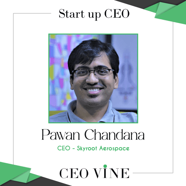 Pawan Chandana – CEO & Co-founder, Skyroot Aerospace